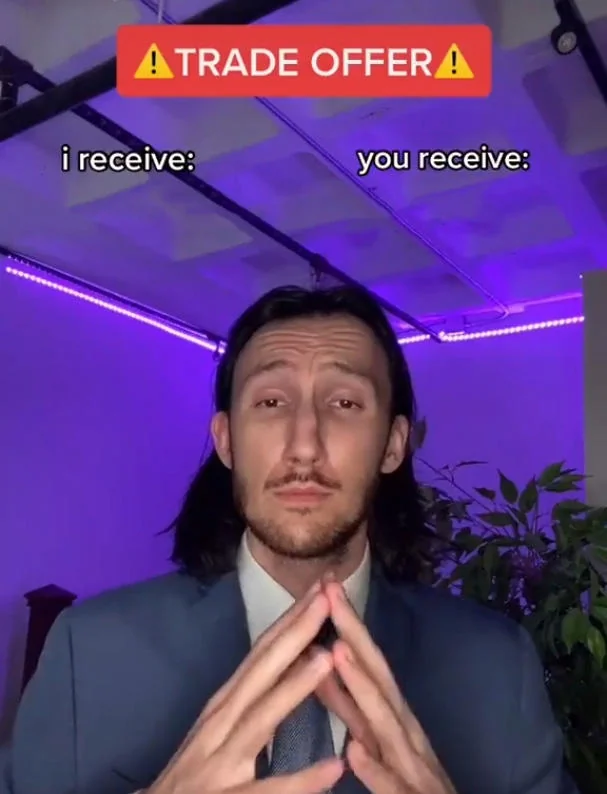 Trade offer meme: a person in a suit holding their fingertips together, with I receive and you receive headings.